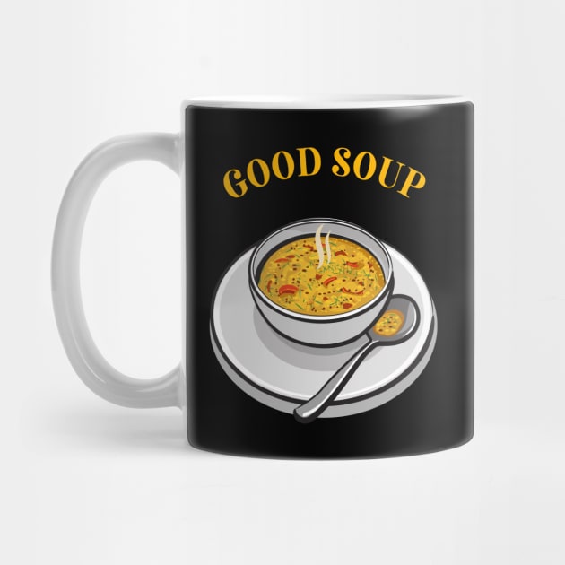 Good Soup Funny Meme by Lasso Print